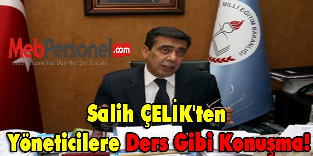 Salih ÇELİK'ten Yöneticilere Ders Gibi Konuşma
