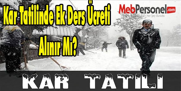 Kar Tatilinde Ek Ders Ücreti Alınır Mı?