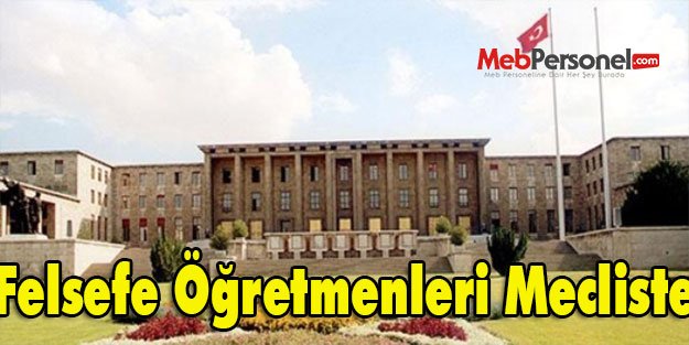 Felsefe Öğretmenleri Mecliste
