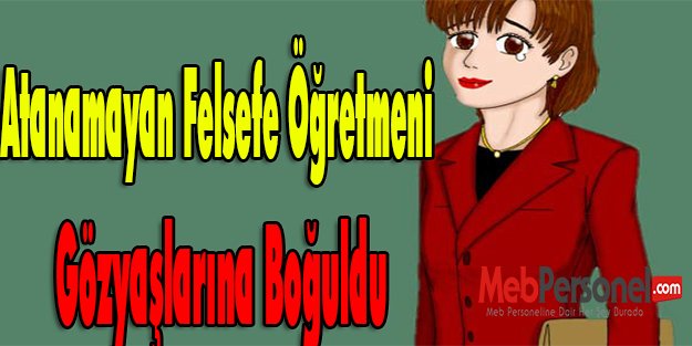 Atanamayan Felsefe Öğretmeni Gözyaşlarına Boğuldu