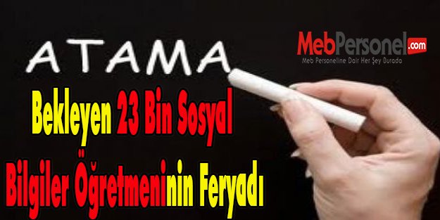 Atama Bekleyen 23 Bin Sosyal Bilgiler Öğretmeninin Feryadı