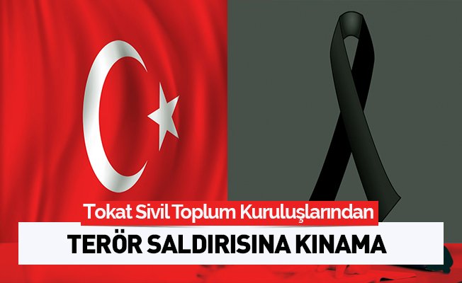 Tokat Sivil Toplum Kuruluşlarından Terör Saldırısına Kınama