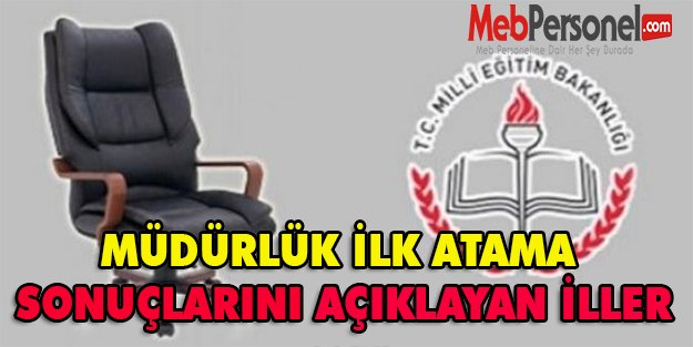 MEB Müdürlük İlk Atama Sonuçlarını Açıklayan İller-26