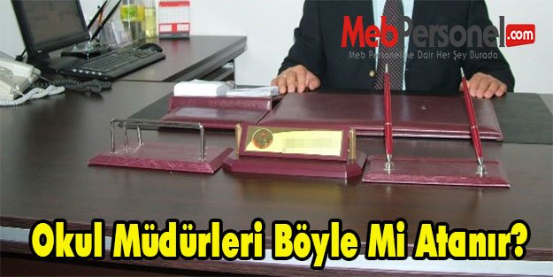 Okul Müdürleri Böyle Mi Atanır?