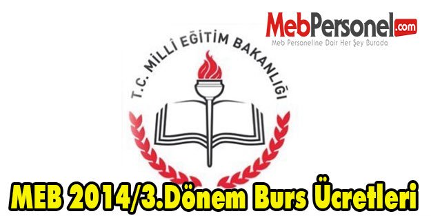 MEB 2014/3.Dönem Burs Ücretleri