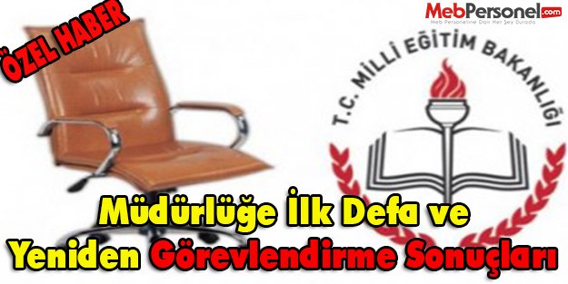 Müdürlüğe İlk Defa ve Yeniden Görevlendirme Sonuçları Güncel (81 İL)