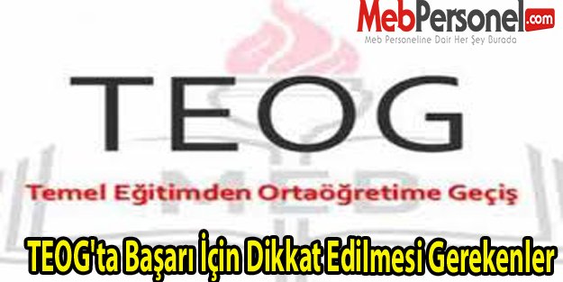 TEOG'ta Başarı İçin Dikkat Edilmesi Gerekenler