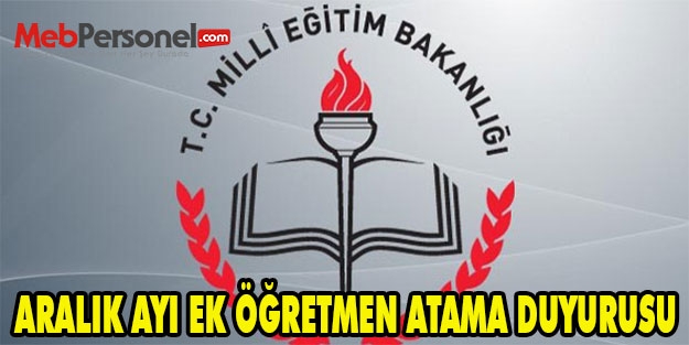 ARALIK AYI EK ÖĞRETMEN ATAMA DUYURUSU