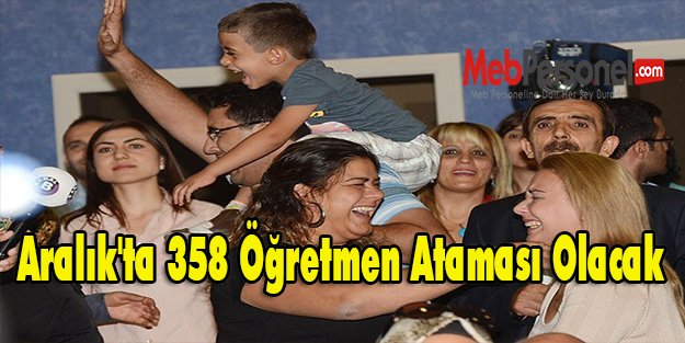 Aralık'ta 358 Öğretmen Ataması Olacak