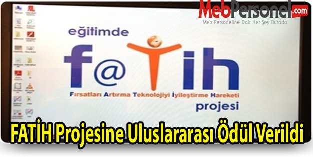FATİH Projesine Uluslararası Ödül Verildi