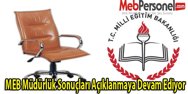 MEB Müdürlük Sonuçları Açıklanmaya Devam Ediyor