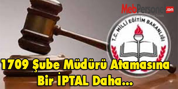 1709 Şube Müdürü Atamasına Bir İPTAL Daha