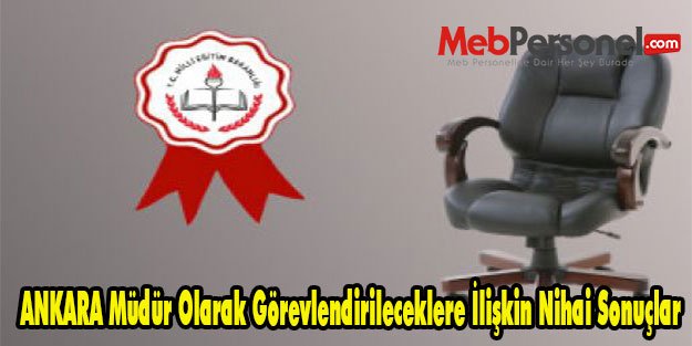ANKARA Müdür Olarak Görevlendirileceklere İlişkin Nihai Sonuçlar