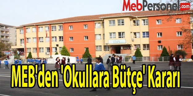 MEB'den 'Okullara Bütçe' Kararı