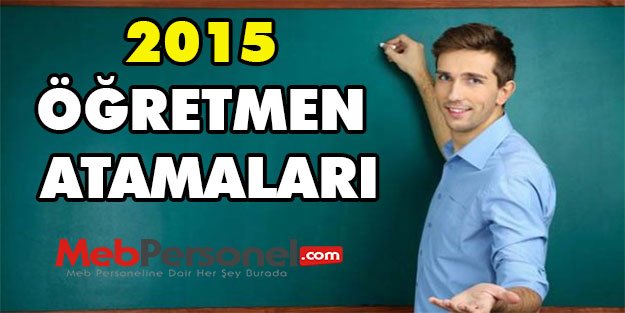 OCAK 2015 ÖĞRETMEN ATAMASI (15 BİN ATAMA)
