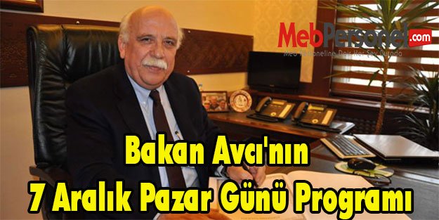 Bakan Avcı'nın 7 Aralık Pazar Günü Programı