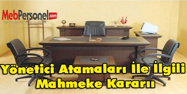 Yönetici Atamaları İle İlgili Mahmeke Kararıı