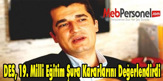 DES, 19. Milli Eğitim Şura Kararlarını Değerlendirdi