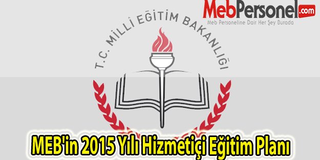 MEB'in 2015 Yılı Hizmetiçi Eğitim Planı