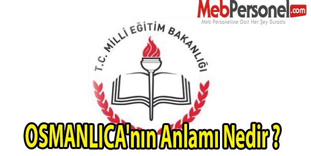 OSMANLICA'nın Anlamı Nedir ?