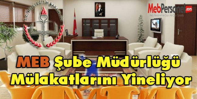 MEB,Şube Müdürlüğü Mülakatlarını Yineliyor