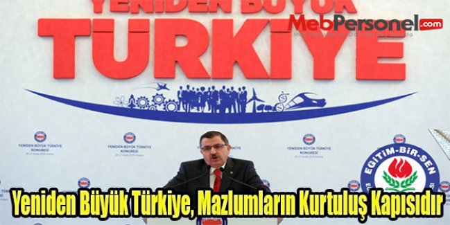 Gündoğdu: Yeniden Büyük Türkiye, Mazlumların Kurtuluş Kapısıdır