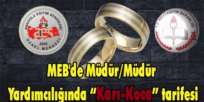 MEB'de Müdür/Müdür Yardımcılığında “Karı-Koca” tarifesi