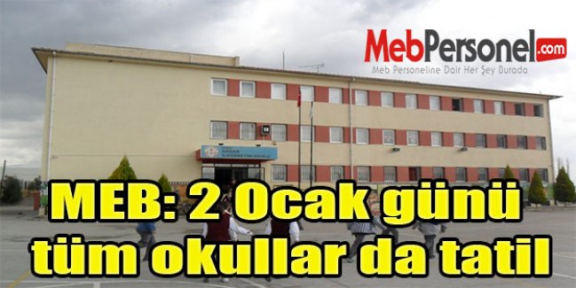 MEB: 2 Ocak günü tüm okullar da tatil