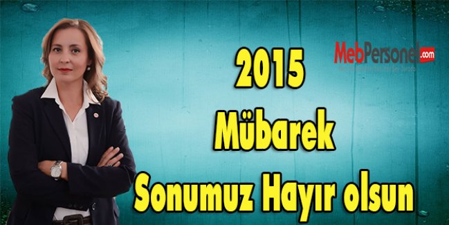 Cansel GÜVEN,2015 Mübarek, Sonumuz Hayır olsun