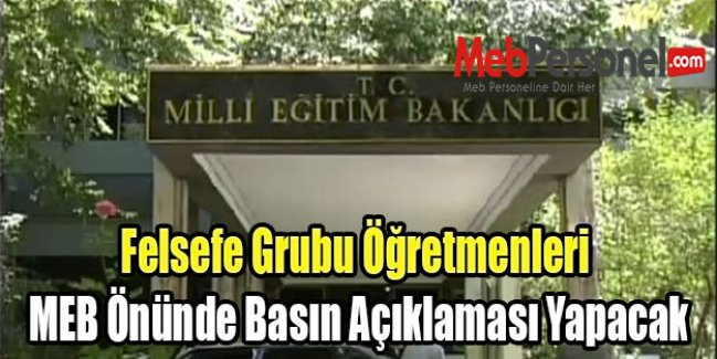 Felsefe Grubu Öğretmenleri MEB Önünde Basın Açıklaması Yapacak