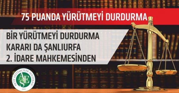 Şanlıurfa`da Yönetici Değerlendirmede Yürütmeyi Durdurma