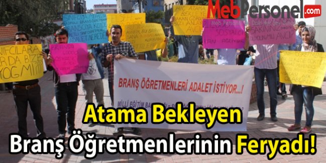 Atama Bekleyen Branş Öğretmenlerinin Feryadı!...