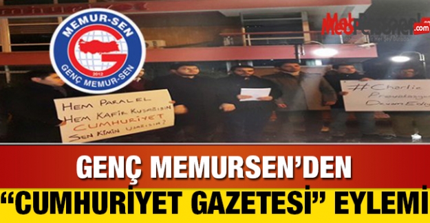 GENÇ MEMURSEN'DEN “CUMHURİYET GAZETESİ“ EYLEMİ
