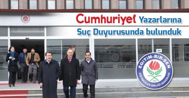 EBS: Cumhuriyet Yazarlarına Suç Duyurusunda bulunduk