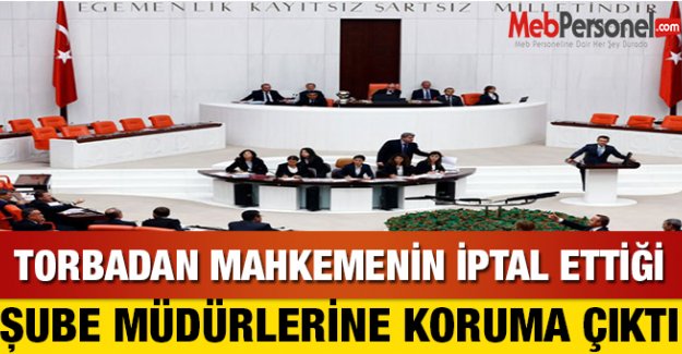 TORBADAN MAHKEMENİN İPTAL ETTİĞİ ŞUBE MÜDÜRLÜĞÜNE KORUMA ÇIKTI
