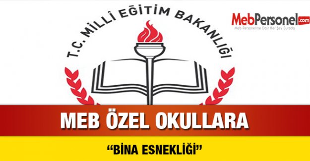 MEB'den özel okullara bina esnekliği