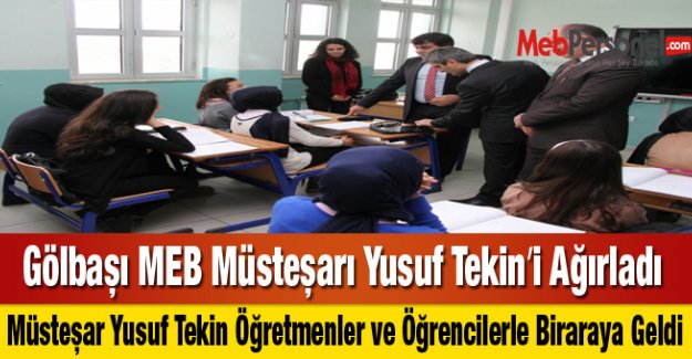 Gölbaşı MEB Müsteşarı Yusuf Tekini Ağırladı