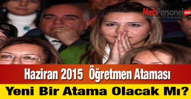 Haziran'da Öğretmen Ataması Olacak Mı ?