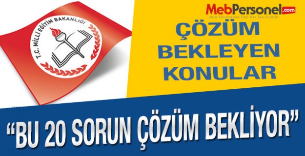 MEB’de Çözüm Bekleyen 20 Temel Sorun