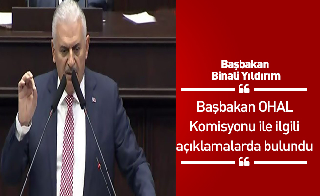 Başbakan OHAL Komisyonu ile ilgili açıklamalarda bulundu