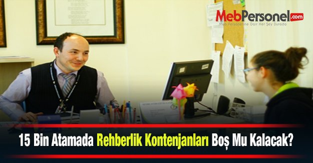 15 Bin Atamada Rehberlik Kontenjanları Boş Mu Kalacak?