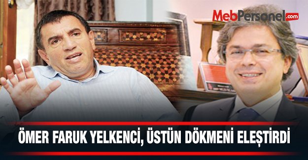 Ömer Faruk Yelkenci Üstün Dökmen'i Eleştirdi