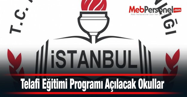 Telafi Eğitimi Programı Açılacak Okullar (İstanbul)