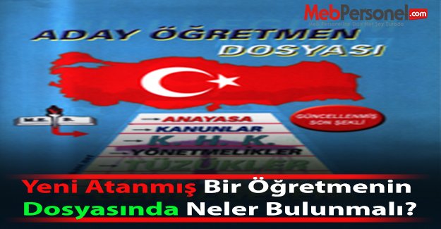 Yeni Atanmış Bir Öğretmenin Dosyasında Neler Bulunmalı