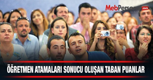 2015 Şubat Öğretmen Atamalarında Taban Puanlar Açıklanıyor