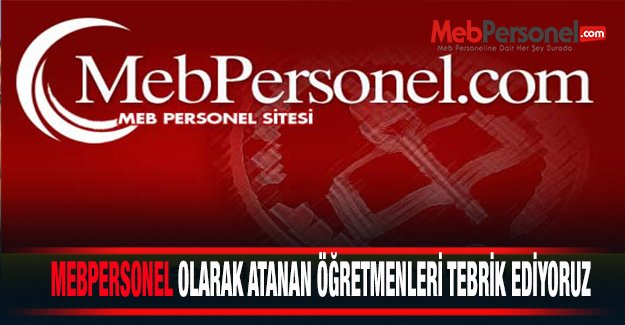 MEBPERSONEL Atanan Öğretmenleri Tebrik Ediyor