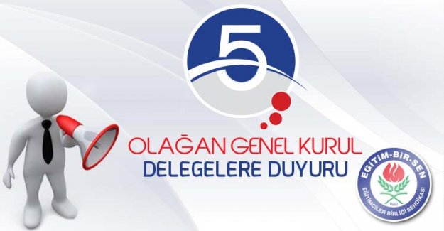 Eğitimciler Birliği Sendikası 5. Olağan Genel Kurul Delegelerine Duyuru