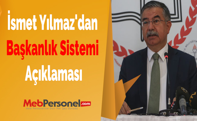 İsmet Yılmaz'dan Başkanlık Sistemi Açıklaması