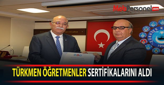 TÜRKMEN ÖĞRETMENLER SERTİFİKALARINI ALDI