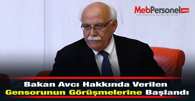 Bakan Avcı Hakkında Verilen Gensorunun Görüşmelerine Başlandı